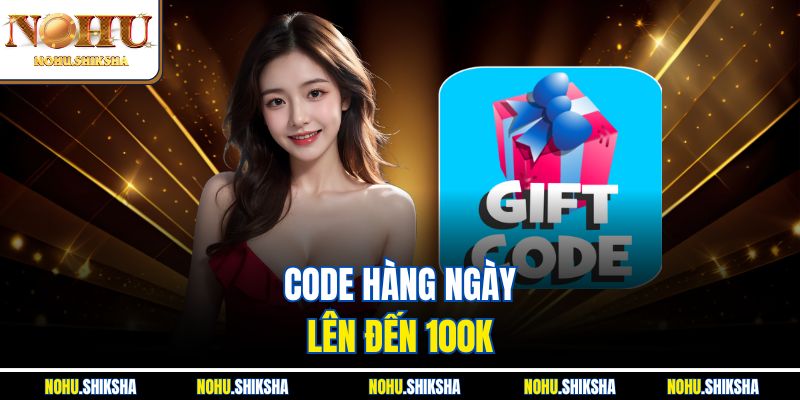 Code Nohu Siêu Hot 2025 - Tân Thủ Nhận Quà, Cao Thủ Đua Top 2 Code hàng ngày lên đến 100K
